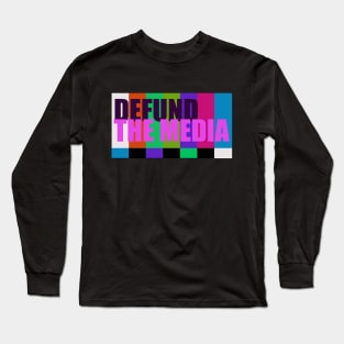 Defund the media Long Sleeve T-Shirt